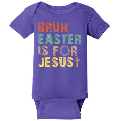 Bruh Easter Is For Jesus Christian Religious Baby Bodysuit