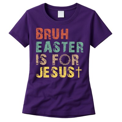 Bruh Easter Is For Jesus Christian Religious Womens T-Shirt