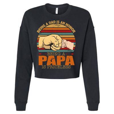 Being A Dad Is An Honor Being Papa Is Priceless Cropped Pullover Crew