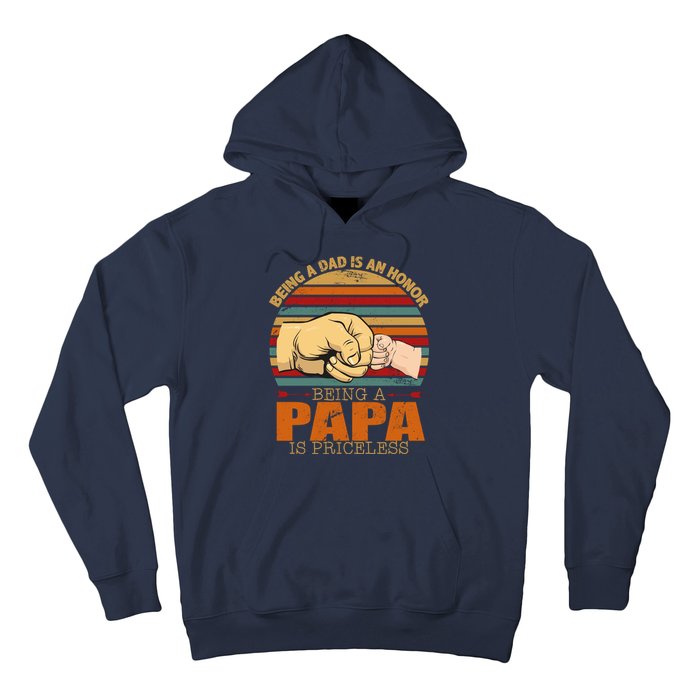 Being A Dad Is An Honor Being Papa Is Priceless Hoodie