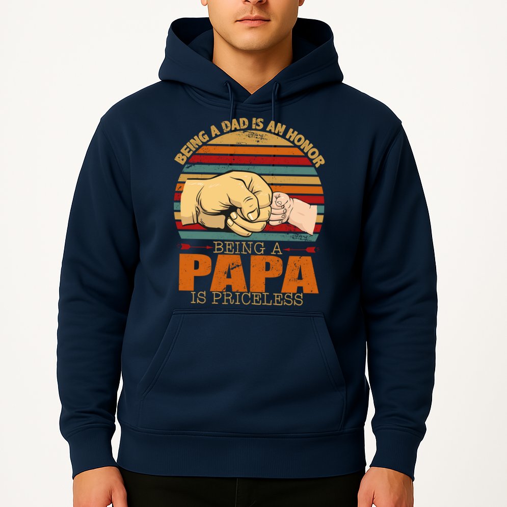 Being A Dad Is An Honor Being Papa Is Priceless Hoodie