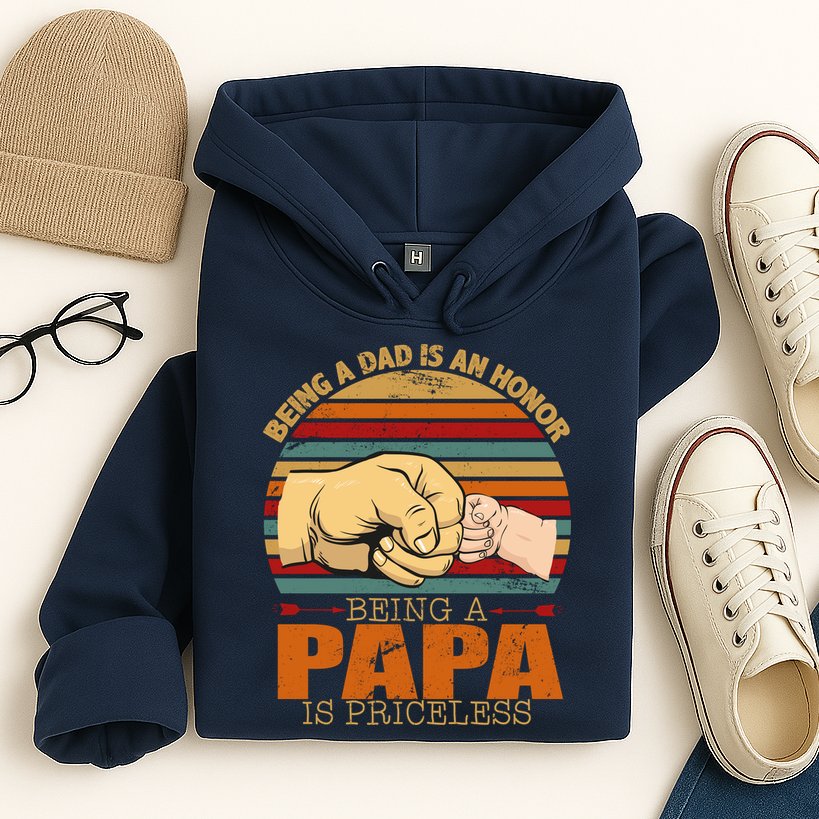 Being A Dad Is An Honor Being Papa Is Priceless Hoodie