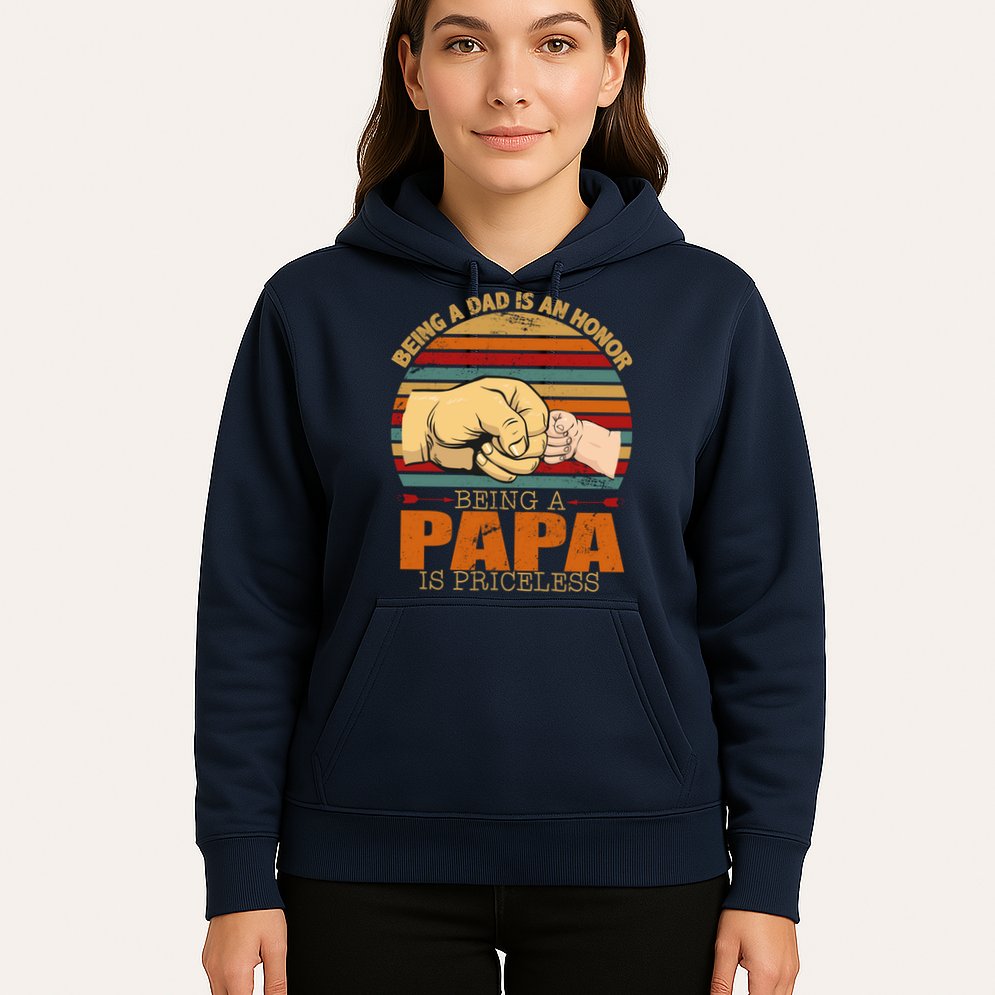 Being A Dad Is An Honor Being Papa Is Priceless Hoodie