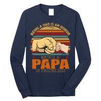 Being A Dad Is An Honor Being Papa Is Priceless Long Sleeve Shirt