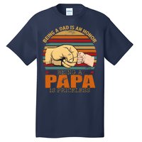 Being A Dad Is An Honor Being Papa Is Priceless Tall T-Shirt