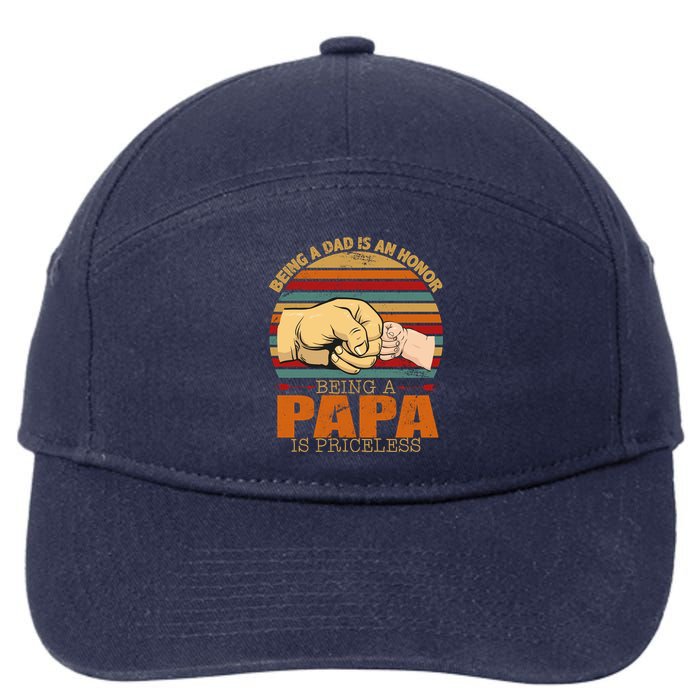 Being A Dad Is An Honor Being Papa Is Priceless 7-Panel Snapback Hat