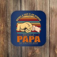 Being A Dad Is An Honor Being Papa Is Priceless Coaster