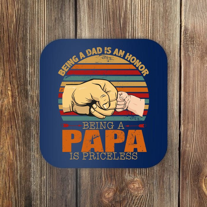 Being A Dad Is An Honor Being Papa Is Priceless Coaster