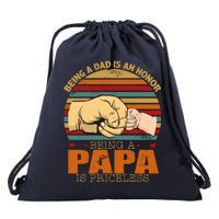 Being A Dad Is An Honor Being Papa Is Priceless Drawstring Bag