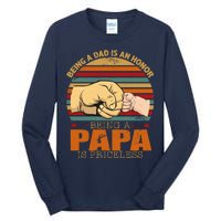 Being A Dad Is An Honor Being Papa Is Priceless Tall Long Sleeve T-Shirt