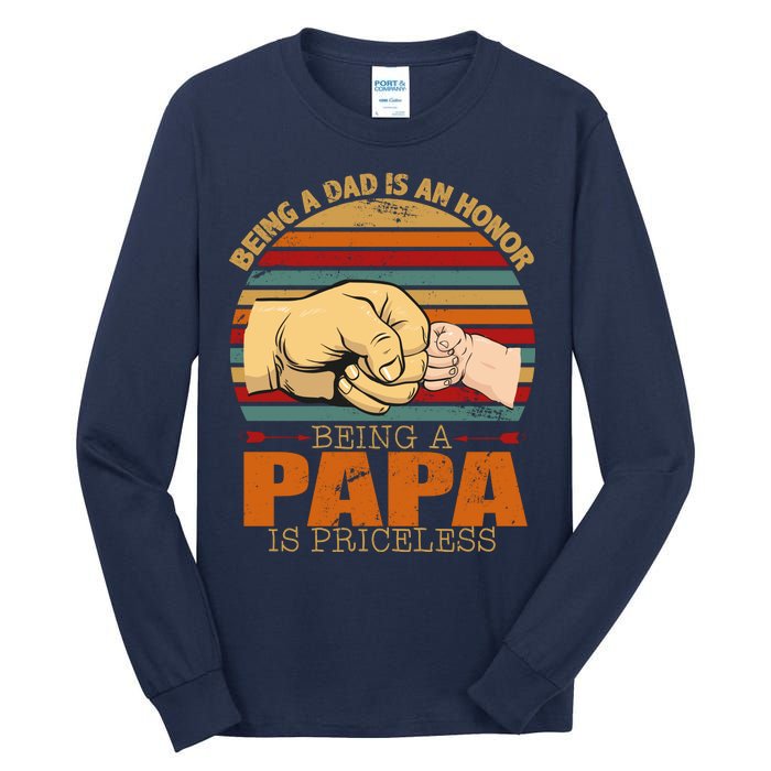 Being A Dad Is An Honor Being Papa Is Priceless Tall Long Sleeve T-Shirt