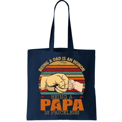 Being A Dad Is An Honor Being Papa Is Priceless Bag