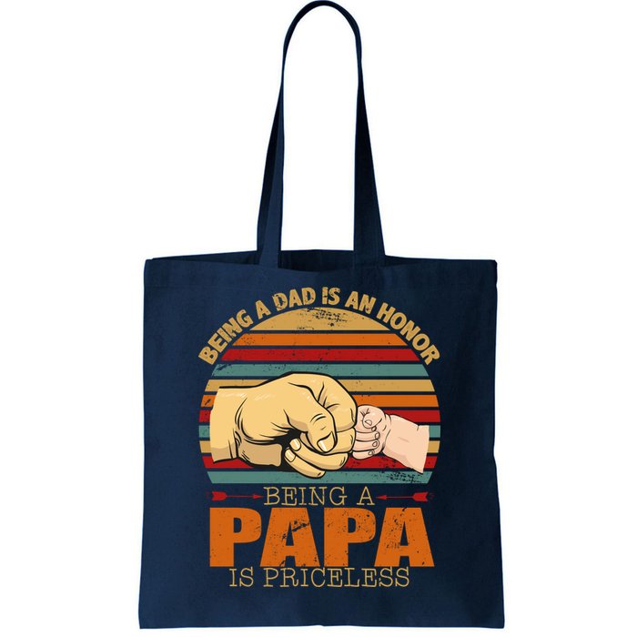 Being A Dad Is An Honor Being Papa Is Priceless Tote Bag