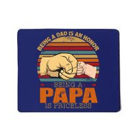 Being A Dad Is An Honor Being Papa Is Priceless Mousepad