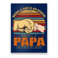 Being A Dad Is An Honor Being Papa Is Priceless Poster