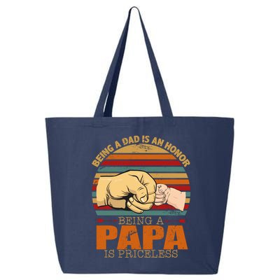 Being A Dad Is An Honor Being Papa Is Priceless 25L Jumbo Tote