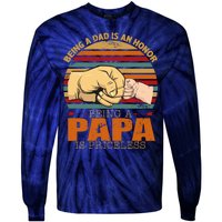 Being A Dad Is An Honor Being Papa Is Priceless Tie-Dye Long Sleeve Shirt