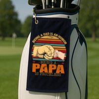 Being A Dad Is An Honor Being Papa Is Priceless Golf Towel