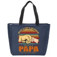 Being A Dad Is An Honor Being Papa Is Priceless Zip Tote Bag