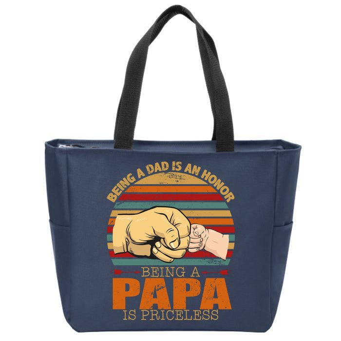 Being A Dad Is An Honor Being Papa Is Priceless Zip Tote Bag