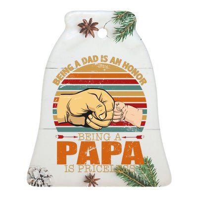 Being A Dad Is An Honor Being Papa Is Priceless Ceramic Bell Ornament