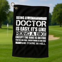 Being A Doctor Is Easy Golf Towel