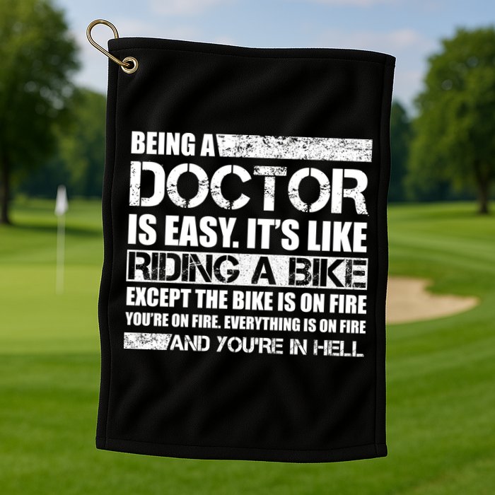 Being A Doctor Is Easy Golf Towel