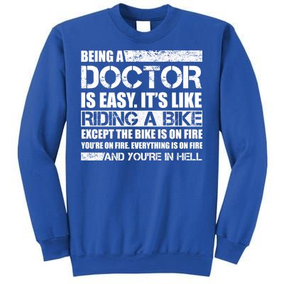 Being A Doctor Is Easy Sweatshirt