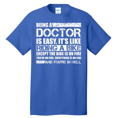 Being A Doctor Is Easy Tall T-Shirt