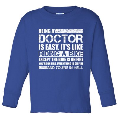 Being A Doctor Is Easy Toddler Long Sleeve Shirt