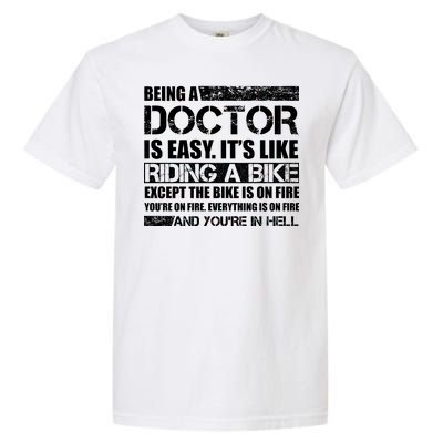 Being A Doctor Is Easy Garment-Dyed Heavyweight T-Shirt