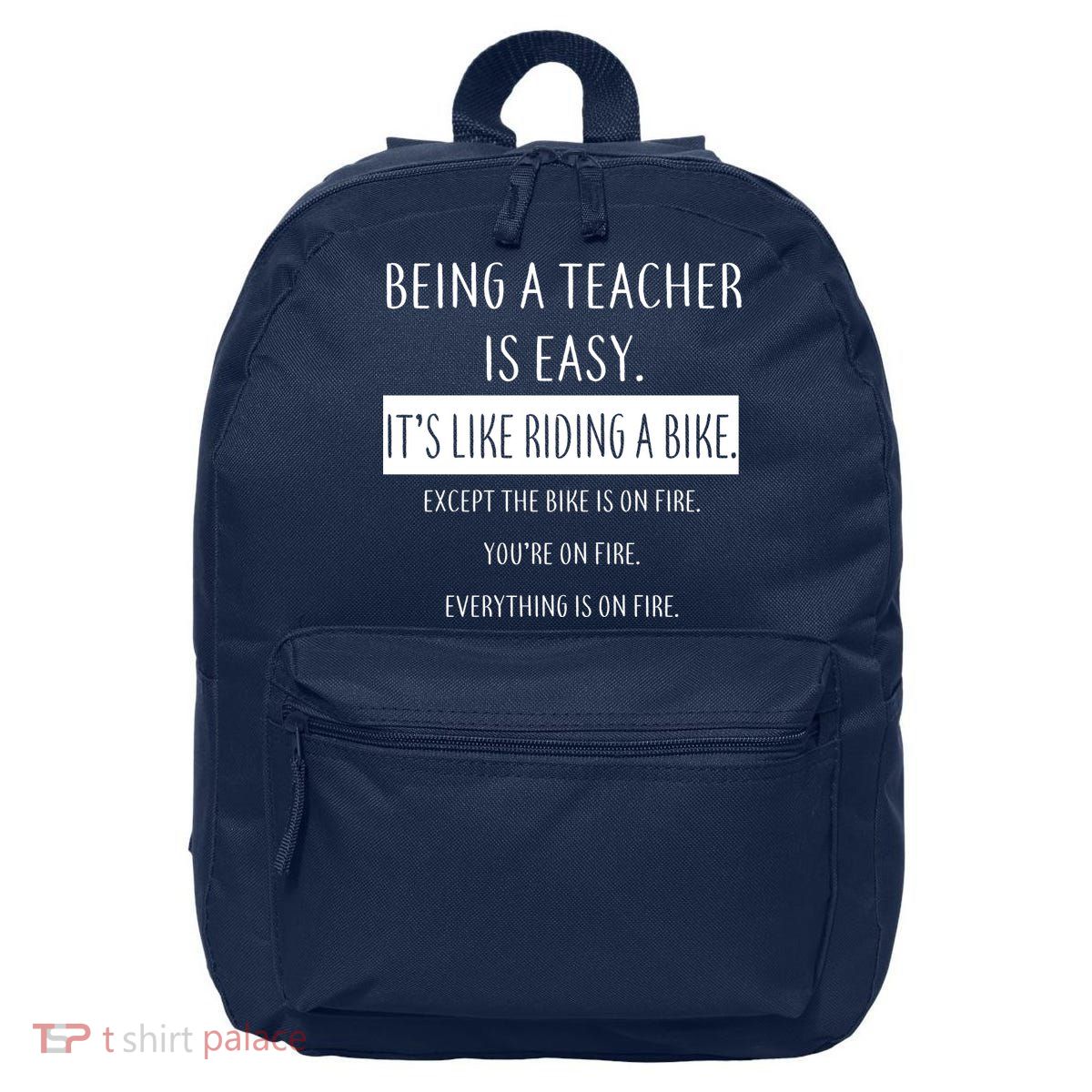Being A Teacher Is Like Riding A Bike 16 in Basic Backpack