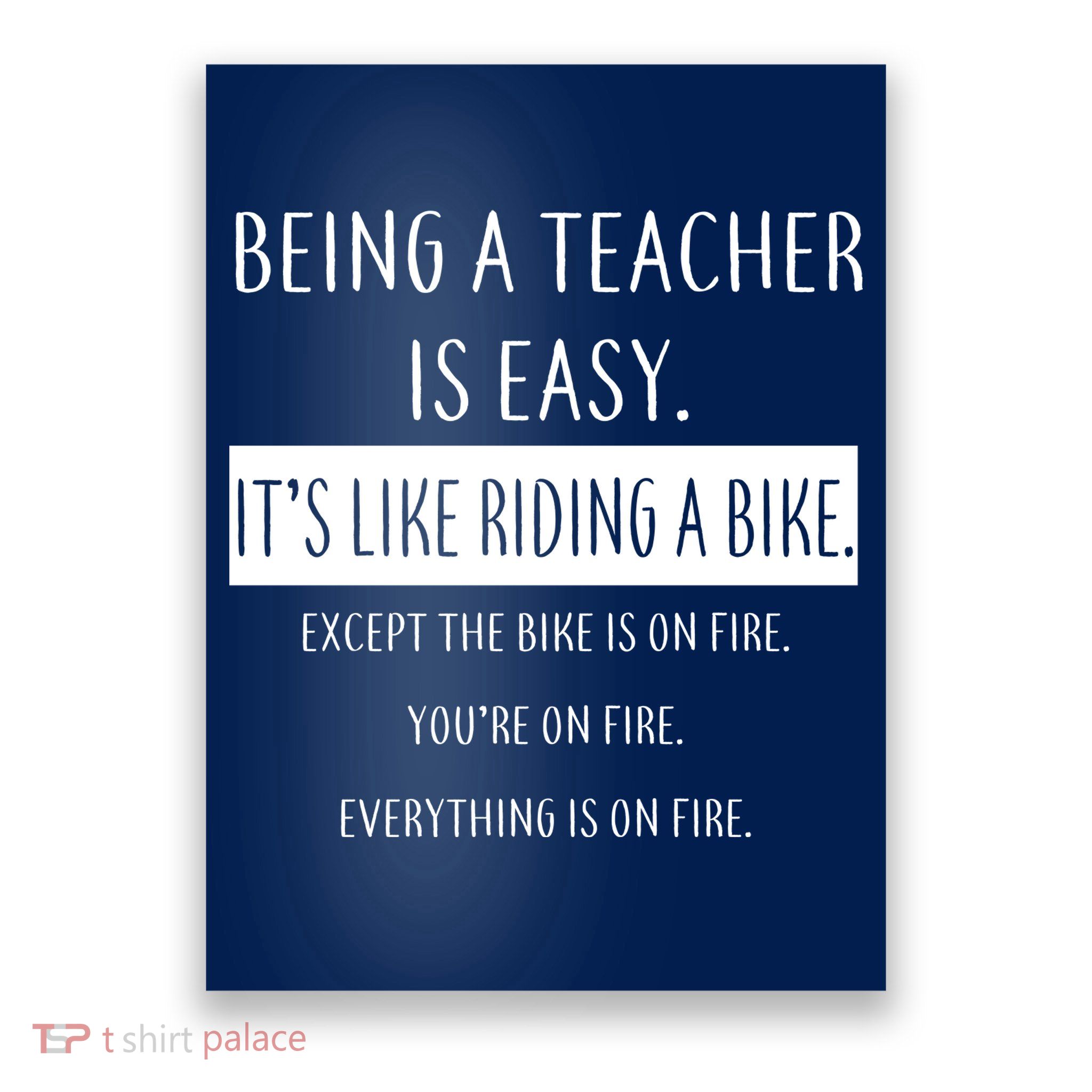 Being A Teacher Is Like Riding A Bike Poster