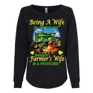 Being A Wife Is A Choice Being A Farmer's Wife IS A Privilege Womens California Wash Sweatshirt