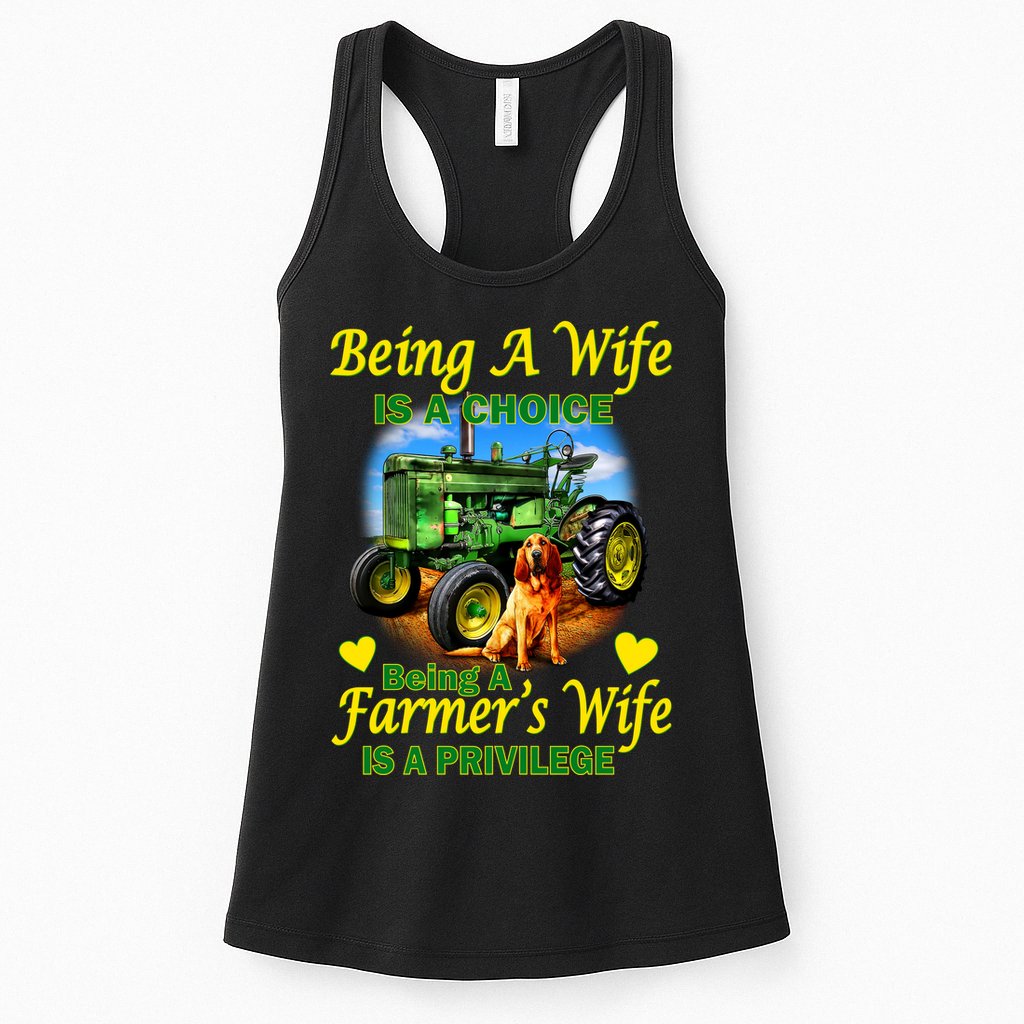 Being A Wife Is A Choice Being A Farmer's Wife IS A Privilege Womens Tank Top