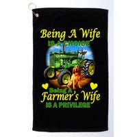 Being A Wife Is A Choice Being A Farmer's Wife IS A Privilege Golf Towel
