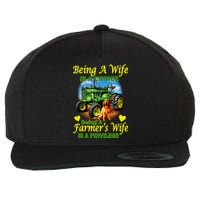 Being A Wife Is A Choice Being A Farmer's Wife IS A Privilege Wool Snapback Cap