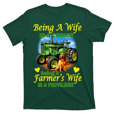 Being A Wife Is A Choice Being A Farmer's Wife IS A Privilege T-Shirt