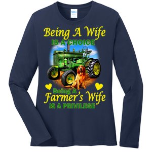 Being A Wife Is A Choice Being A Farmer's Wife IS A Privilege Ladies Long Sleeve Shirt