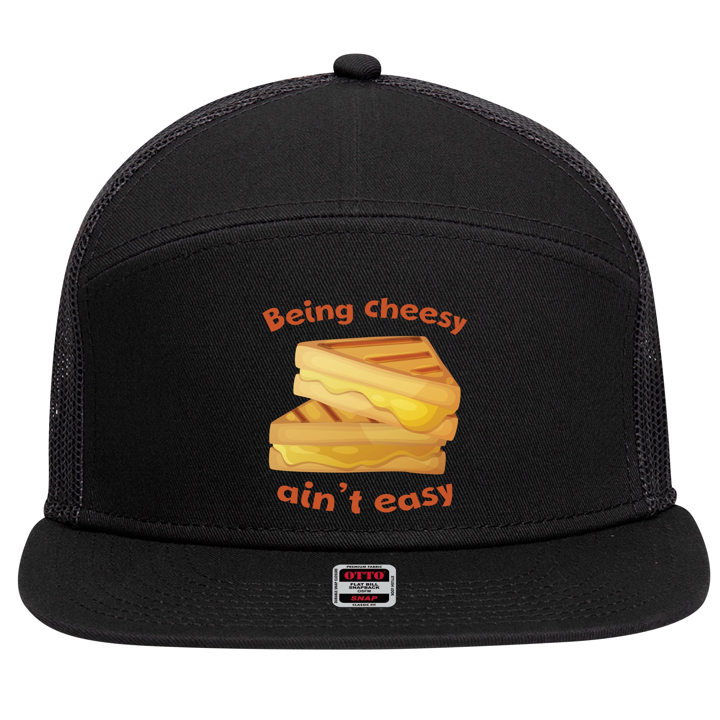 Being Cheesy Ain't Easy 7 Panel Mesh Trucker Snapback Hat