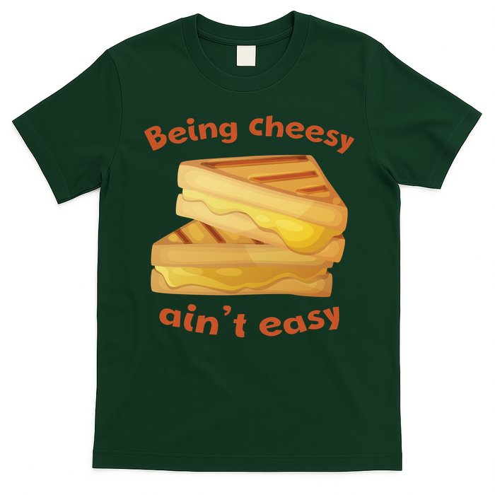 Being Cheesy Ain't Easy T-Shirt