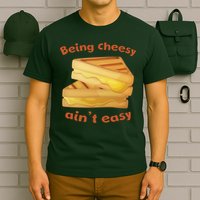 Being Cheesy Ain't Easy T-Shirt