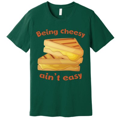 Being Cheesy Ain't Easy Premium T-Shirt