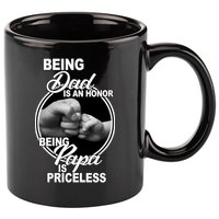 Being Dad Is An Honor Papa Is Priceless 11oz C Handle Ceramic Mug