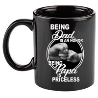 Being Dad Is An Honor Papa Is Priceless 11oz C Handle Ceramic Mug