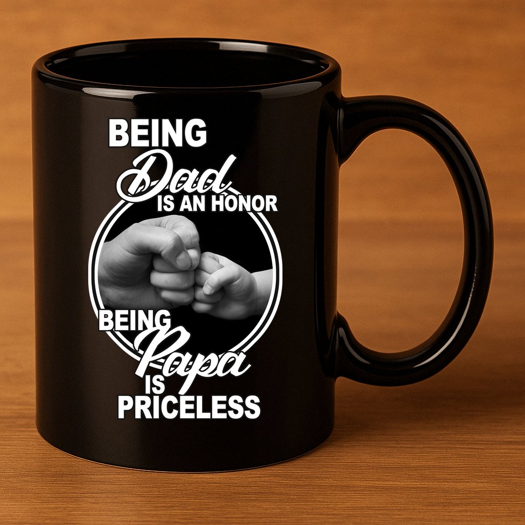 Being Dad Is An Honor Papa Is Priceless 11oz C Handle Ceramic Mug