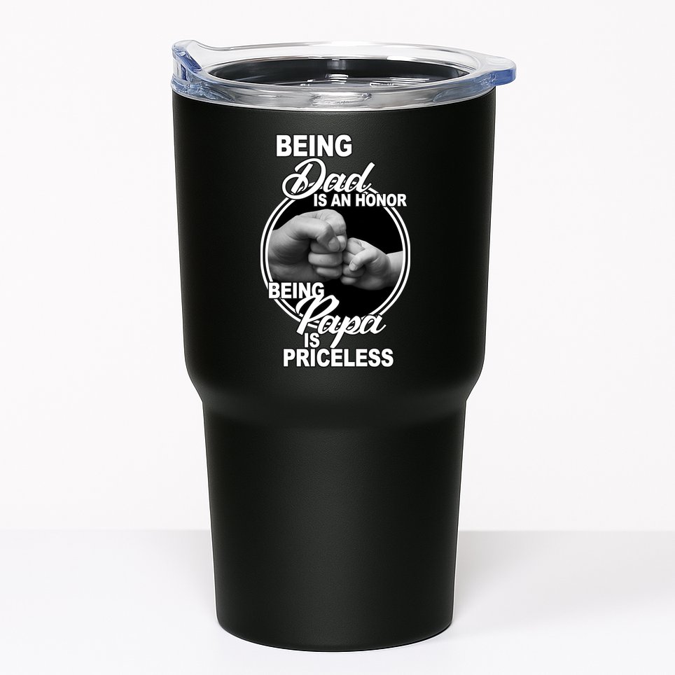 Being Dad Is An Honor Papa Is Priceless Tumbler