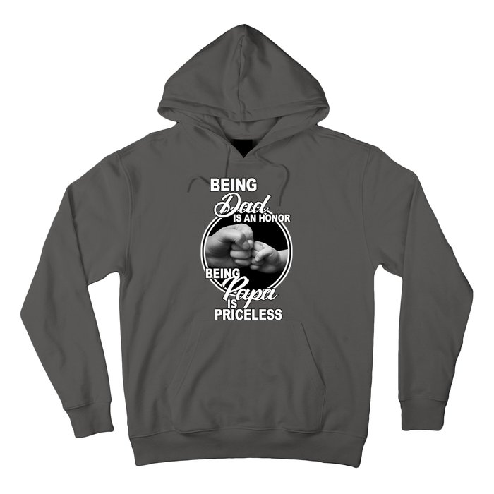 Being Dad Is An Honor Papa Is Priceless Hoodie