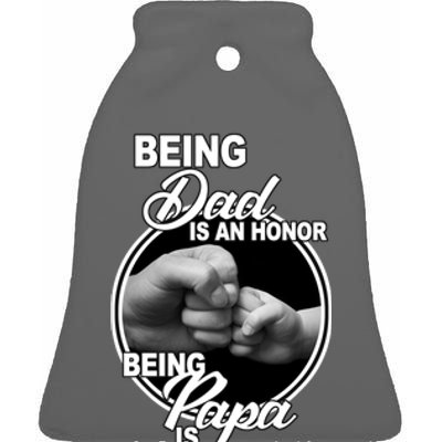 Being Dad Is An Honor Papa Is Priceless Ceramic Bell Ornament