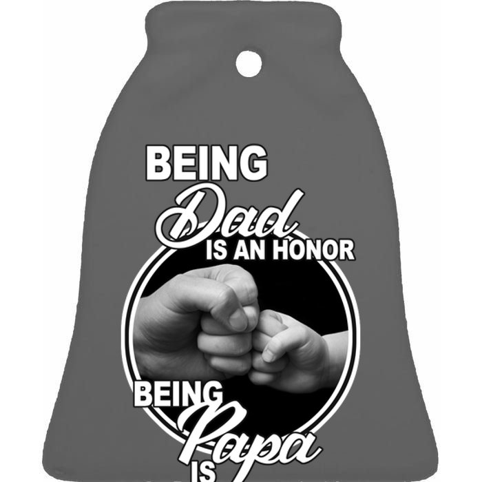 Being Dad Is An Honor Papa Is Priceless Ceramic Bell Ornament